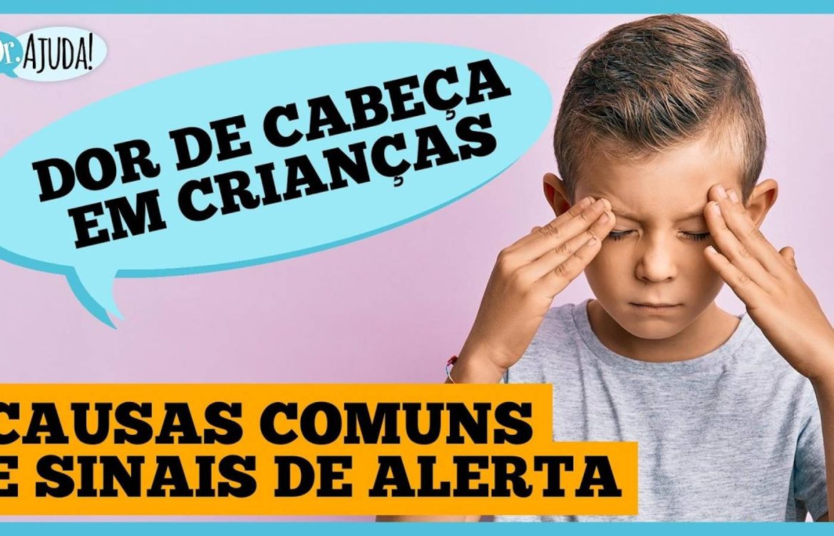 dor-de-cabeca-em-criancas:-principais-tipos-e-quando-se-preocupar